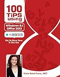 100 Tips Using Windows 8.1 & Office 2013