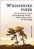Whispering Pines: The Northern Roots Of American Music From Hank Snow To The Band
