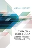 Canadian Public Policy: Selected Studies In Process And Style