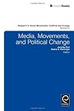 Media, Movements, And Political Change (Research In Social Movements, Conflicts And Change)