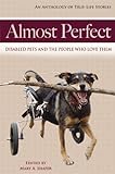 Almost Perfect: Disabled Pets And The People Who Love Them
