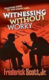 Witnessing Without Worry