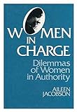 Women In Charge: Dilemmas Of Women In Authority