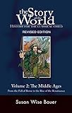 The Story Of The World: History For The Classical Child: The Middle Ages: From The Fall Of Rome To The Rise Of The Renaissance (Second Revised Edition)  (Vol. 2)  (Story Of The World)