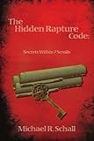 The Hidden Rapture Code: Secrets Within 7 Scrolls
