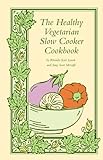 The Healthy Vegetarian Slow Cooker Cookbook