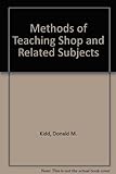 Methods Of Teaching Shop And Related Subjects