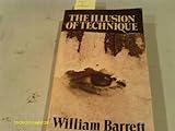 The Illusion Of Technique: A Search For Meaning In A Technological Civilization