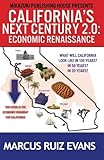 California's Next Century 2.0: Economic Renaissance: California's Next 100 Years