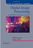 Digital Image Processing: An Algorithmic Introduction Using Java