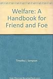 Welfare: A Handbook For Friend And Foe