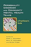 Personality Disorder And Community Mental Health Teams: A Practitioner's Guide
