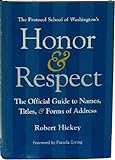 Honor & Respect: The Official Guide To Names, Titles, And Forms Of Address
