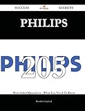 Philips: 205 Most Asked Questions On Philips - What You Need To Know (Success Secrets)