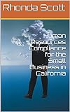 Human Resources Compliance For The Small Business In California