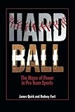 Hard Ball: The Abuse Of Power In Pro Team Sports