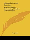 Modern Prints And Drawings: A Guide To A Better Understanding Of Modern Draughtsmanship