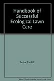 Handbook Of Successful Ecological Lawn Care