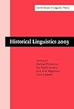 Historical Linguistics 2003: Selected Papers From The 16Th International Conference On Historical Linguistics, Copenhagen, 11-15 August 2003 (Current Issues In Linguistic Theory)