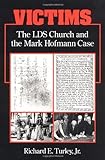 Victims: The Lds Church And The Mark Hofmann Case