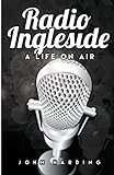 Radio Ingleside; A Life On Air