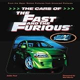 The Cars Of The Fast And The Furious: The Making Of The Hottest Cars On Screen