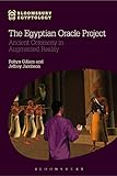 The Egyptian Oracle Project: Ancient Ceremony In Augmented Reality (Bloomsbury Egyptology)