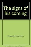 The Signs Of His Coming