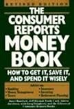The Consumer Reports Money Book: How To Get It, Save It, And Spend It Wisely By Janet Bambord (1995-01-03)