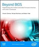 Beyond Bios: Implementing The Unified Extensible Firmware Interface With Intel's Framework