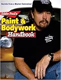 Eddie Paul's Paint & Bodywork Handbook: Secrets From A Master Customizer