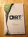Dirt: The Graphic Novel Volume 1: Tornado Water