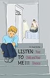 Divorce And Children: Listen To Me (Children Psychology Collection Book 1)