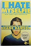 Signed! I Hate Myselfie: A Collection Of Essays (Paperback) Signed! I Hate Myselfie: A Collection Of Essays (Paperback)