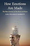 How Emotions Are Made: The Secret Life Of The Brain