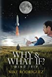 Why & What If?: Mind Trip