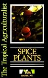 Spice Plants (Tropical Agriculturalist)
