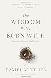The Wisdom We're Born With: Restoring Our Faith In Ourselves