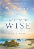 A Word To The Wise: Practical Advice From The Book Of Proverbs