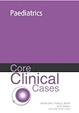 Core Clinical Cases In Paediatrics: A Problem-Solving Approach