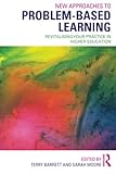 New Approaches To Problem-Based Learning: Revitalising Your Practice In Higher Education