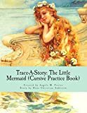 Trace-A-Story: The Little Mermaid (Cursive Practice Book)