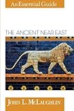 The Ancient Near East (An Essential Guide)