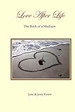 Love After Life: The Birth Of A Medium