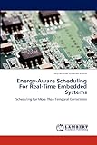 Energy-Aware Scheduling For Real-Time Embedded Systems: Scheduling For More Than Temporal Correctness