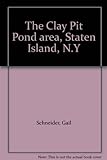 The Clay Pit Pond Area, Staten Island, N.y