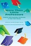 More Than Little Professors: Children With Asperger Syndrome: In Their Own Words