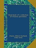 Hand-Book Of A Collection Of Chinese Porcelains