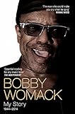 Bobby Womack: My Story 1944 - 2014