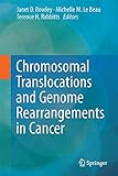 Chromosomal Translocations And Genome Rearrangements In Cancer